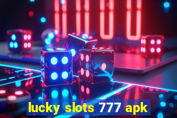 lucky slots 777 apk